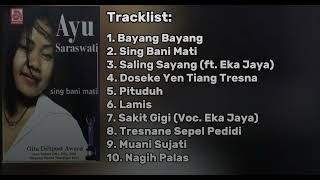Download lagu AYU SARASWATI - SING BANI MATI FULL ALBUM mp3