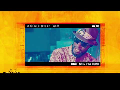 Uchokozi Season 02 [Kenya] -- 07 Naiboi - 4Mulla [Tuma Reload]