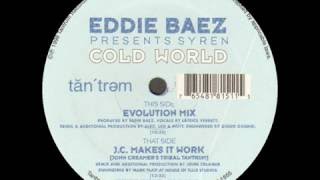 Eddie Baez pres. Syren - Cold World - Evolution Mix - Remaster