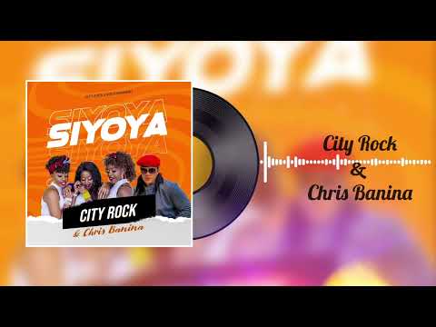 SIYOYA - CITY ROCK AND BANINA CHRIS