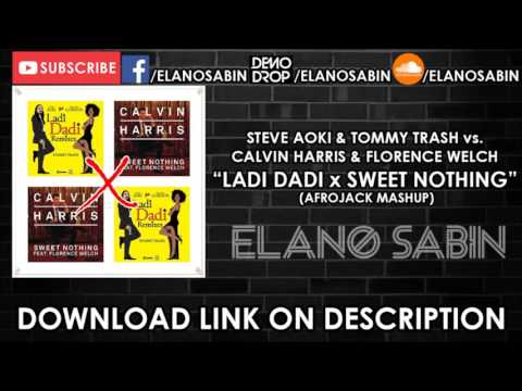 Ladi Dadi x Sweet Nothing (Afrojack Mashup) [Elano Sabin Reboot]