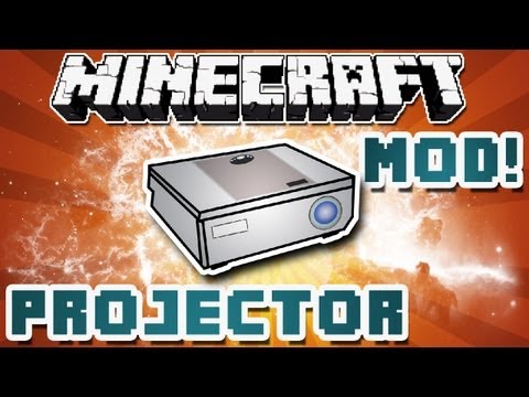 Minecraft - Projector Mod! [MOD SPOTLIGHT]