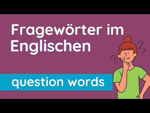 Question Words ✅ diese 7 englischen Fragewörter solltest du kennen