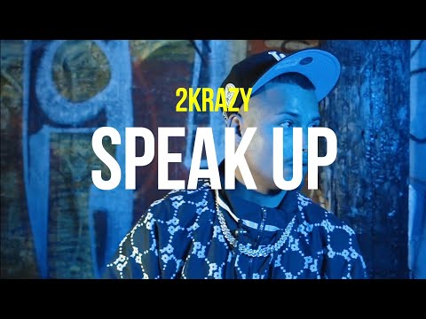 2KRAZY - SPEAK UP (OFFICIAL MUSIC VIDEO)