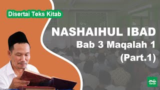 Kitab Nashaihul Ibad # Bab 3 Maqalah 1 (Part. 1) # KH. Ahmad Bahauddin Nursalim