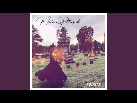 Spirits - Madame Poltergeist