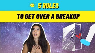 The best way to get over a breakup | 5 rules that work