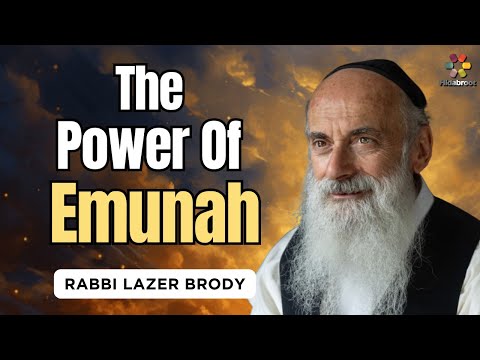 The Language of Emunah: A Path to Deeper Connection - Rabbi Lazer Brody