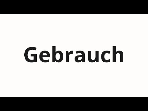 How to pronounce Gebrauch