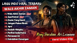 Download lagu Rony Parulian - WALS AKHIR ZAMAN | SESI POTRET | DUNIA YANG NANTI || LAGU POP TRENDING TERPOPULER mp3