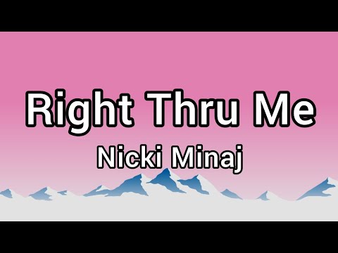Nicki Minaj - Right Thru Me (Lyrics) 
