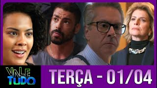 VALE TUDO Capítulo de HOJE Terça - Feira (01/04)