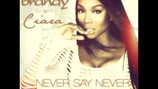 Brandy vs Ciara - Never Say Never (AudioSavage&#39;s Body Party Remix)