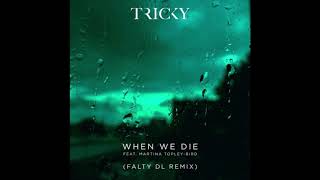 Tricky - When We Die (FaltyDL Remix)