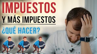 Video: El Gobierno Nos Quiere AHOGAR Con Impuestos... He Aquí La Solución DEFINITIVA