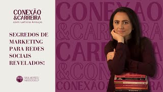 Transforme sua Presença nas Redes Sociais e Venda Mais | CONEXÃO & CARREIRA CMNLP