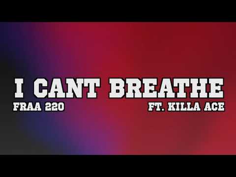 Fraa 220 - I Can't Breathe ft. Killa Ace