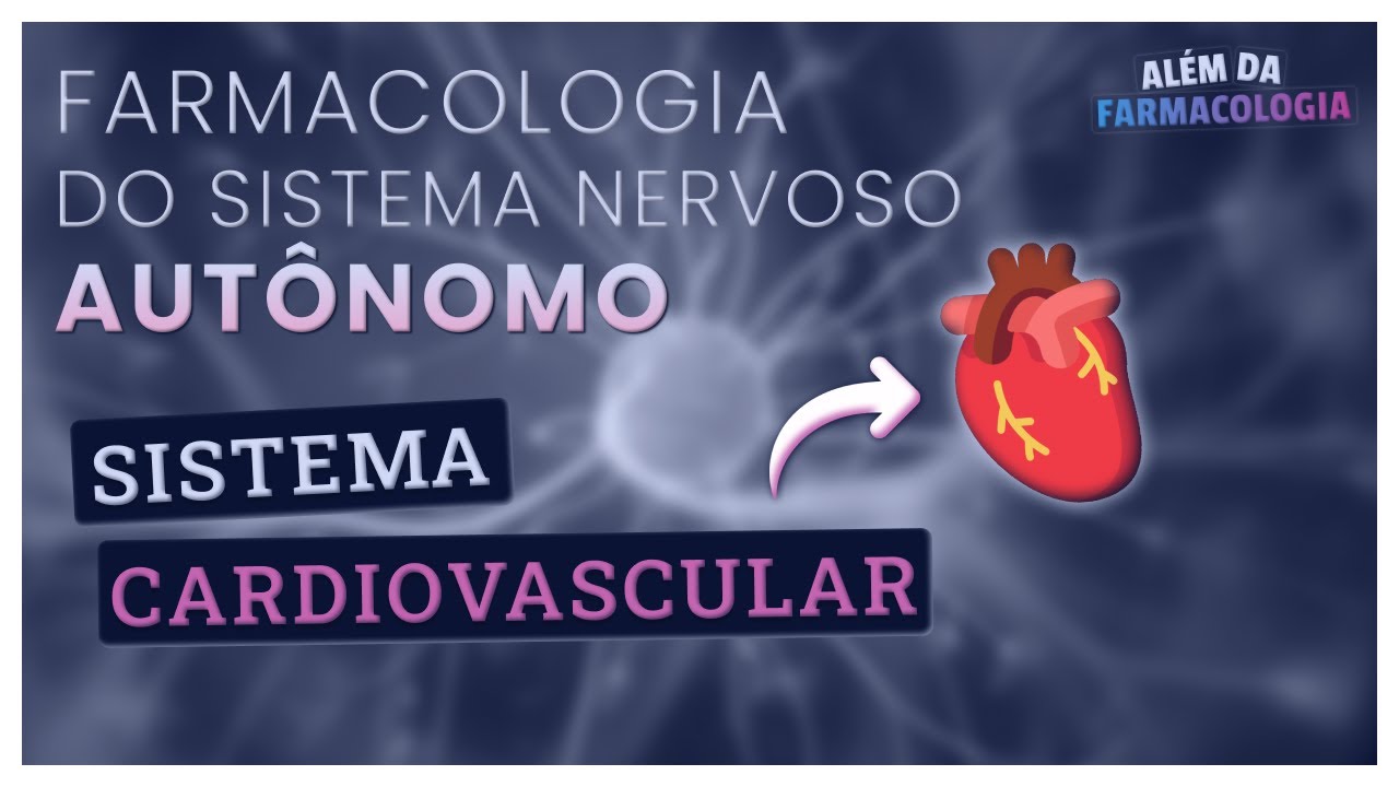 FARMACOLOGIA do Sistema Nervoso Autônomo #2⎟Efeitos sobre o Sistema CARDIOVASCULAR