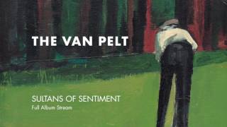 The Van Pelt — Sultans of Sentiment [Full Album Stream]