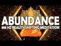 888 Hz ! Shifting Reality ! Infinite Abundance, Love & Wealth ! Big Blessings ! Sleep Meditation