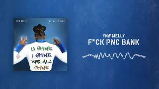 YNW Melly - F*CK PNC BANK [Official Audio]
