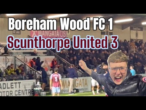 Boreham Wood FC 1-3 Scunthorpe United 
