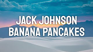 Jack Johnson - Banana Pancakes (Lyric Video)