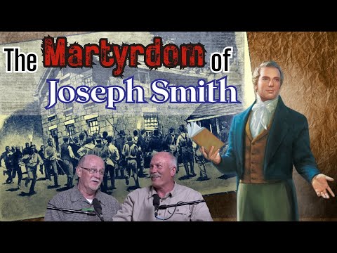 Part 1 Another look at Joseph Smith's Martyrdom | Book of Mormon Evidence