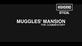 [COMMENTARY VIDEO] CODE KUNST - MUGGLES’ MANSION