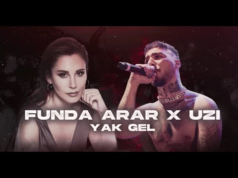 Funda Arar X UZİ - Yak Gel ( Prod. FERİD HUSEYNLİ ) | Yak gel bildiğin ne varsa sat gel
