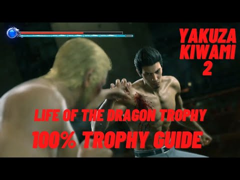 Life Of The Dragon Trophy - Yakuza Kiwami 2 100% Trophy Guide