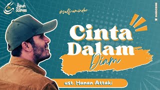 Download lagu CINTA Dalam DIAM❗ - ustadz Hanan Attaki mp3