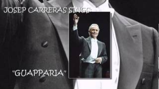 JOSEP CARRERAS sings &quot;GUAPPARIA&quot; by Rodolfo Falvo