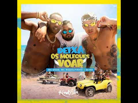 MC Dede MC Rodolfinho e DJ RD - Deixa os Moleques Voar  (AUDIO OFICIAL) Kondzilla.com