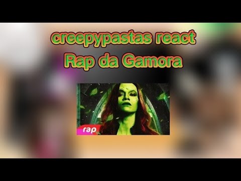 Creepypastas Reagindo Rap da Gamora 7mz