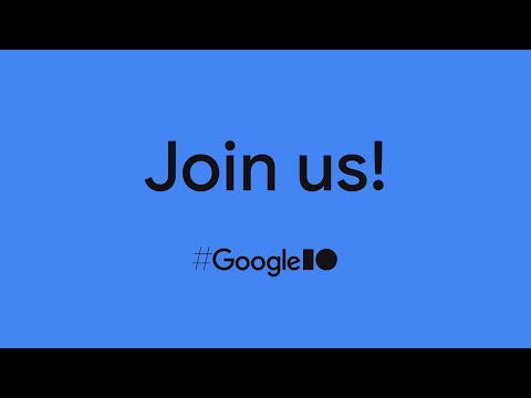 Join us for #GoogleIO!