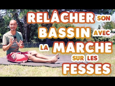 Relâcher son bassin avec la marche sur les fesses