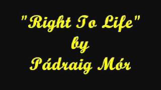 "Right To Life" by Pádraig Mór