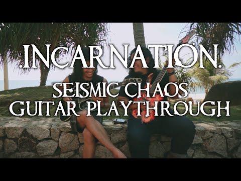 Incarnation - Seismic Chaos (Guitar Playtrough)
