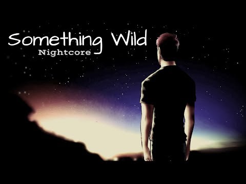 SOMETHING WILD | Nightcore ~Request~