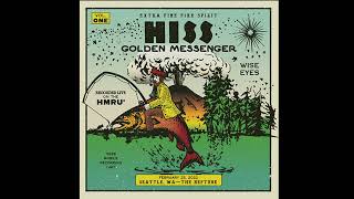Hiss Golden Messenger - Cracked Windshield