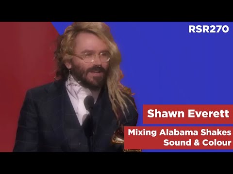 RSR270 - Shawn Everett - Mixing Alabama Shakes Sound & Color and Kacey Musgraves Golden Hour