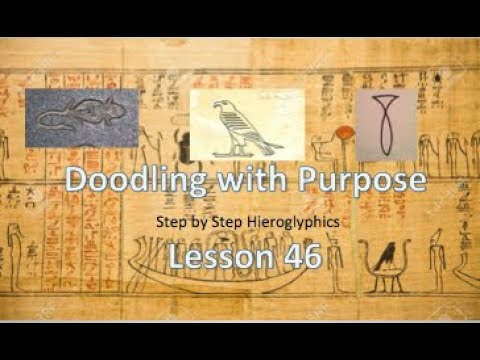 Learn Hieroglyphics Lesson 46- Doodling with Purpose: Step By Step guide to learning at home