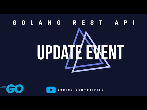 Update Event | Golang REST API | Gorilla Mux | Tutorial