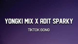 Download lagu Yongki Mix x Adit Sparky - TikTok Song mp3 Download lagu Yongki Mix x Adit Sparky - TikTok Song mp3