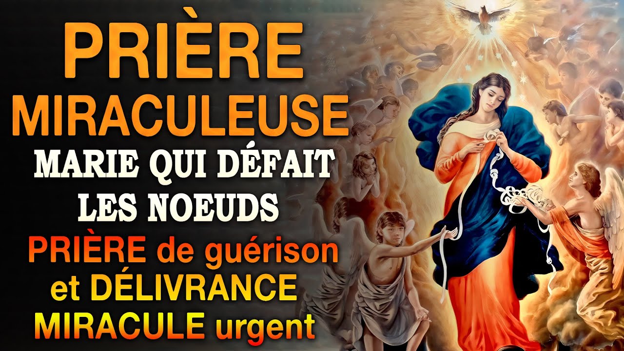 Prière MIRACULEUSE à VIERGE MARIE qui DÉFAIT les NŒUDS🙏Pour un MIRACULE urgent
