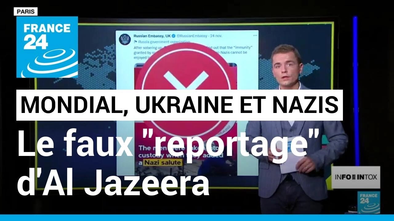 Qatar, supporters ukrainiens et slogans nazis : le faux reportage d'Al Jazeera • FRANCE 24