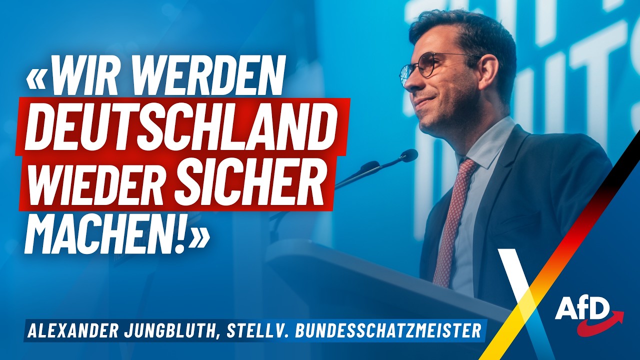 „Wir werden Deutschland wieder sicher machen!“ – Alexander Jungbluth – AfD