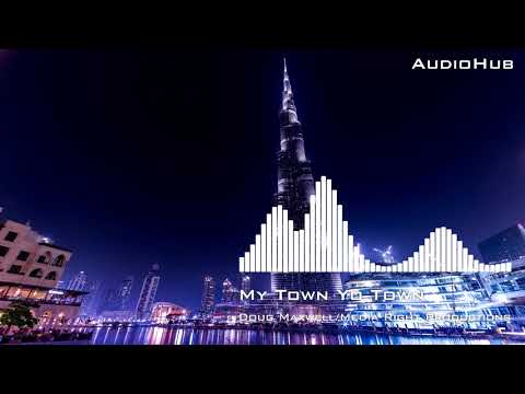 My Town Yo Town - Doug Maxwell/Media Right Productions [No Copyright Music] | YouTube Audio Library