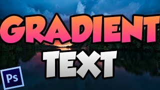 How To Make Gradient Text In Photoshop (Adobe Photoshop Tutorial)